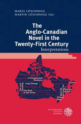 Maria Loschnigg, Martin Loschnigg - The Anglo-Canadian Novel in the Twenty-First Century: Interpretations, Inbunden. Tillgänglighet: Lägg i varukorg