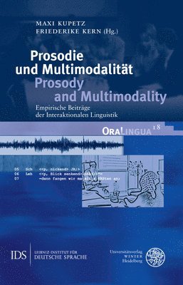 Friederike Kern, Maxi Kupetz - Prosodie Und Multimodalitat / Prosody and Multimodality: Empirische Beitrage Der Interaktionalen Linguistik, Inbunden