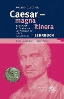 bokomslag Caesar - Magna Itinera: Intensivkurs Fur Studierende Zur Vorbereitung Auf Die Caesarlekture