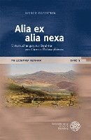 bokomslag Alia Ex Alia Nexa: Untersuchungen Zur Struktur Von Ciceros Philosophieren