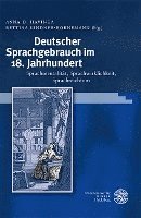 bokomslag Deutscher Sprachgebrauch Im 18. Jahrhundert: Sprachmentalitat, Sprachwirklichkeit, Sprachreichtum