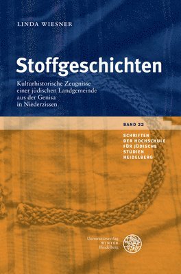 bokomslag Stoffgeschichten: Kulturhistorische Zeugnisse Einer Judischen Landgemeinde Aus Der Genisa in Niederzissen