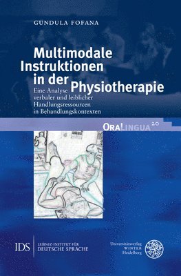 bokomslag Multimodale Instruktionen in Der Physiotherapie: Eine Analyse Verbaler Und Leiblicher Handlungsressourcen in Behandlungskontexten