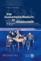 Von 'Gastarbeiterdeutsch' Zu 'Kiezdeutsch': Morphosyntax Im Wandel 1