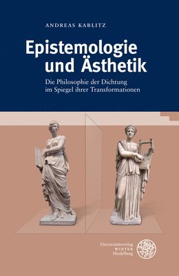 bokomslag Epistemologie Und Asthetik: Die Philosophie Der Dichtung Im Spiegel Ihrer Transformationen