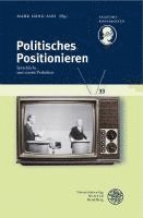 Politisches Positionieren: Sprachliche Und Soziale Praktiken 1
