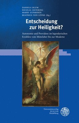 bokomslag Entscheidung Zur Heiligkeit?: Autonomie Und Providenz Im Legendarischen Erzahlen Vom Mittelalter Bis Zur Moderne