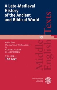 bokomslag A Late-Medieval History of the Ancient and Biblical World / Volume I: The Text