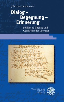 bokomslag Dialog - Begegnung - Erinnerung: Studien Zu Theorie Und Geschichte Der Literatur