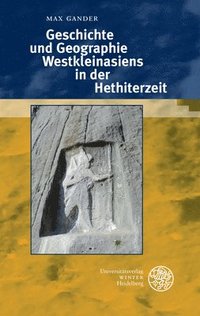 bokomslag Geschichte und Geographie Westkleinasiens in der Hethiterzeit