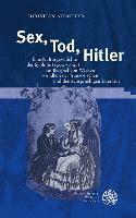 bokomslag Sex, Tod, Hitler: Eine Kulturgeschichte Der Syphilis (1500-1947) Am Beispiel Von Werken VOR Allem Der Franzosischen Und Deutschsprachigen Literatur