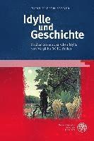 bokomslag Idylle Und Geschichte: Studien Zur Europaischen Idylle Von Vergil Bis W. H. Auden