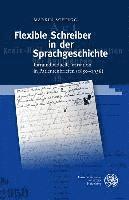 bokomslag Flexible Schreiber in Der Sprachgeschichte: Intraindividuelle Variation in Patientenbriefen (1850-1936)