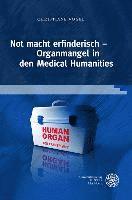 Not Macht Erfinderisch - Organmangel in Den Medical Humanities 1