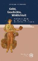 bokomslag Geist, Geschichte, Wirklichkeit: Grundfragen Der Philologie in Der Deutschen Romanistik Der Ersten Halfte Des 20. Jahrhunderts