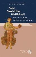Gerhard Poppenberg - Geist, Geschichte, Wirklichkeit: Grundfragen Der Philologie in Der Deutschen Romanistik Der Ersten Halfte Des 20. Jahrhunderts, Inbunden