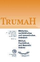 bokomslag Trumah / Band 25: Biblisches, Nachbiblisches Und Masoretisches Hebraisch/Biblical, Postbiblical, and Masoretic Hebrew