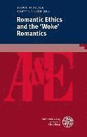 bokomslag Romantic Ethics and the 'Woke' Romantics