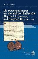 bokomslag Die Personengruppen Um Die Mainzer Erzbischofe Siegfried II. (1200-1230) Und Siegfried III. (1230-1249)