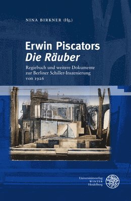 bokomslag Erwin Piscators 'Die Rauber': Regiebuch Und Weitere Dokumente Zur Berliner Schiller-Inszenierung Von 1926