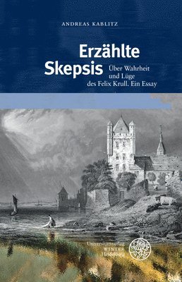 bokomslag Erzahlte Skepsis: Uber Wahrheit Und Luge Des Felix Krull. Ein Essay