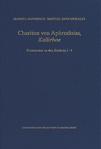 bokomslag Chariton Von Aphrodisias, 'Kallirhoe': Kommentar Zu Den Buchern 1-4