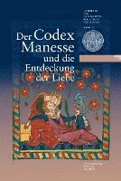 Maria Effinger, Carla Meyer, Christian Schneider - Der Codex Manesse und die Entdeckung der Liebe, Inbunden