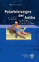 Marlene Meuer - Polarisierungen Der Antike: Antike Und Abendland Im Widerstreit - Modellierungen Eines Kulturkonflikts Im Zeitalter Der Aufklarung, Inbunden