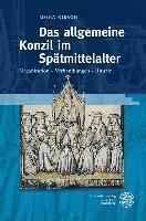 bokomslag Das Allgemeine Konzil Im Spatmittelalter: Organisation - Verhandlungen - Rituale
