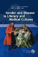 Iris M. Heid, Anne-Julia Zwierlein - Gender and Disease in Literary and Medical Cultures, Inbunden