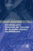 bokomslag Grundzuge Einer Poetologie Des Textendes Der Deutschen Literatur Des Mittelalters