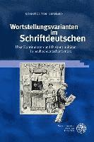 Konstantin Niehaus - Wortstellungsvarianten Im Schriftdeutschen: Uber Kontinuitaten Und Diskontinuitaten in Neuhochdeutscher Syntax, Inbunden