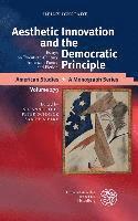 Heinz Ickstadt, Susanne Rohr - Aesthetic Innovation and the Democratic Principle: Essays on Twentieth-Century American Poetry and Fiction, Inbunden