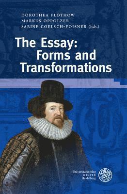 Sabine Coelsch-Foisner, Dorothea Flothow - The Essay: Forms and Transformations, Inbunden