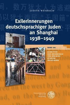 Exilerinnerungen Deutschsprachiger Juden an Shanghai 1938-1949 1