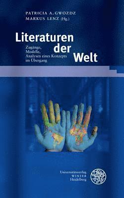 Patricia A. Gwozdz, Markus Lenz - Literaturen Der Welt: Zugange, Modelle, Analysen Eines Konzepts Im Ubergang, Inbunden. Tillgänglighet: Lägg i varukorg