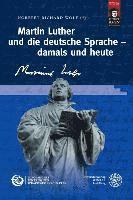 Norbert Richard Wolf - Martin Luther Und Die Deutsche Sprache - Damals Und Heute, Inbunden