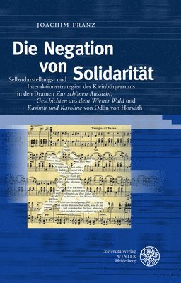 Joachim Franz - Die Negation Von Solidaritat: Selbstdarstellungs- Und Interaktionsstrategien Des Kleinburgertums in Den Dramen 'Zur Schonen Aussicht', 'Geschichten Au, Inbunden