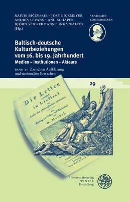 Baltisch-Deutsche Kulturbeziehungen Vom 16. Bis 19. Jahrhundert / Band II: Zwischen Aufklarung Und Nationalem Erwachen