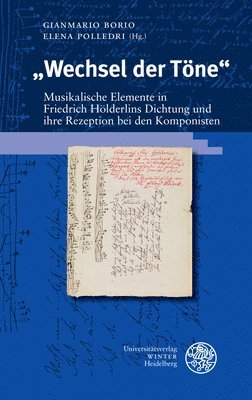 bokomslag Wechsel Der Tone: Musikalische Elemente in Friedrich Holderlins Dichtung Und Ihre Rezeption Bei Den Komponisten