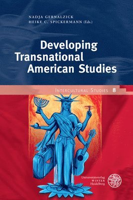 Nadja Gernalzick, Heike C. Spickermann - Developing Transnational American Studies, Inbunden