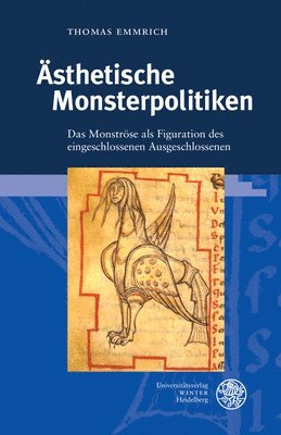 bokomslag Asthetische Monsterpolitiken: Das Monstrose ALS Figuration Des Eingeschlossenen Ausgeschlossenen