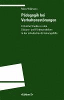 bokomslag Padagogik Bei Verhaltensstorungen: Kritische Studien Zu Den Diskurs- Und Forderpraktiken in Der Schulischen Erziehungshilfe