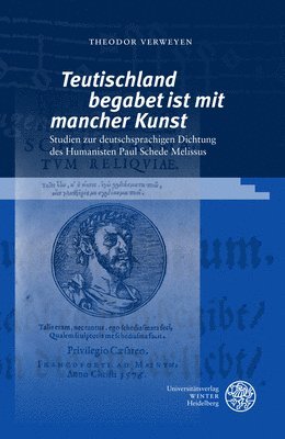 bokomslag 'Teutischland Begabet Ist Mit Mancher Kunst': Studien Zur Deutschsprachigen Dichtung Des Humanisten Paul Schede Melissus