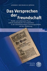 bokomslag Das Versprechen Der Freundschaft: Politik Und Asthetische Praxis Judisch-Nichtjudischer Freundschaften in Der Deutschsprachigen Literaturgeschichte Se