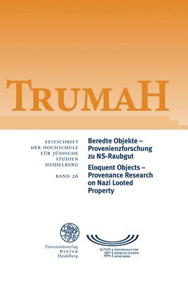 bokomslag Trumah / Band 26: Beredte Objekte - Provenienzforschung Zu Ns-Raubgut / Eloquent Objects - Provenance Research on Nazi Looted Property