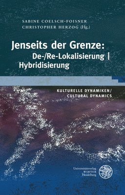 bokomslag Jenseits der Grenze: De-/Re-Lokalisierung | Hybridisierung