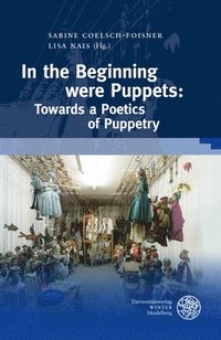 bokomslag In the Beginning Were Puppets: Towards a Poetics of Puppetry