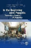In the Beginning Were Puppets: Towards a Poetics of Puppetry 1