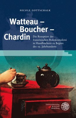 bokomslag Watteau - Boucher - Chardin